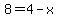8=4-x