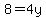 8=4y