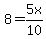 8=5x%2F10
