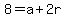 8=a%2B2r