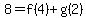 8=f%284%29%2Bg%282%29
