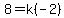 8=k%28-2%29