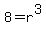 8=r%5E3