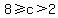 8%3E=c%3E2