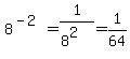 8%5E%28-2%29=1%2F%288%5E2%29=1%2F64