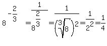 8%5E%28-2%2F3%29=1%2F8%5E%282%2F3%29%5E%22%22=1%2F%28root%283%2C8%29%29%5E2=1%2F2%5E2=1%2F4