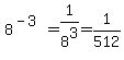 8%5E%28-3%29=1%2F8%5E3=1%2F512