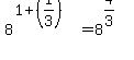 8%5E%281%2B%281%2F3%29%29+=+8%5E%284%2F3%29