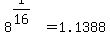 8%5E%281%2F16%29+=+1.1388