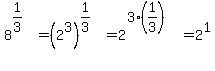 8%5E%281%2F3%29=%282%5E3%29%5E%281%2F3%29=2%5E%283%281%2F3%29%29=2%5E1