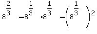 8%5E%282%2F3%29=8%5E%281%2F3%29%2A8%5E%281%2F3%29=%288%5E%281%2F3%29%29%5E2