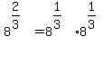8%5E%282%2F3%29=8%5E%281%2F3%29%2A8%5E%281%2F3%29%5E%22%22