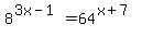 8%5E%283x-1%29+=+64%5E%28x%2B7%29