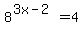 8%5E%283x-2%29=4+