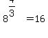 8%5E%284%2F3%29+=+16