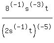 8%5E-1s%5E-3t%2F%282s%5E-1t%29%5E-5