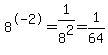 8%5E-2=1%2F8%5E2=1%2F64