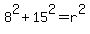 8%5E2%2B15%5E2=r%5E2