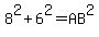 8%5E2%2B6%5E2=AB%5E2