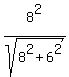8%5E2%2Fsqrt%288%5E2%2B6%5E2%29