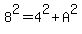 8%5E2=4%5E2%2BA%5E2