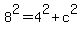 8%5E2=4%5E2%2Bc%5E2