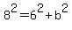 8%5E2=6%5E2%2Bb%5E2