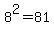 8%5E2=81