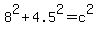 8%5E2+%2B+4.5%5E2+=+c%5E2