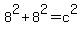 8%5E2+%2B+8%5E2+=+c%5E2