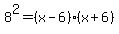 8%5E2+=+%28x-6%29%28x%2B6%29