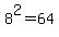 8%5E2+=+64