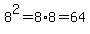 8%5E2+=+8%2A8+=+64