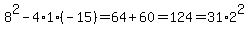 8%5E2-4%2A1%2A%28-15%29=64%2B60=124=31%2A2%5E2