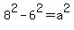 8%5E2-6%5E2=a%5E2