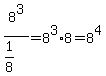 8%5E3%2F%281%2F8%29+=+8%5E3%2A8+=+8%5E4+