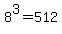 8%5E3=512
