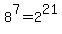 8%5E7=+2%5E21