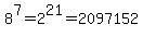 8%5E7+=+2%5E21+=+2097152