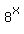 8%5Ex