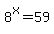 8%5Ex=59