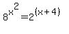 8%5Ex%5E2+=+2%5E%28%28x%2B4%29%29