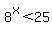 8%5Ex+%3C+25