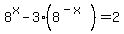 8%5Ex+-+3%288%5E%28-+x%29%29+=+2