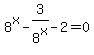 8%5Ex+-+3%2F8%5Ex+-+2+=+0