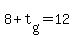 8+%2B+t%5Bg%5D+=+12