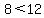 8+%3C+12