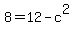 8+=+12+-+c%5E2