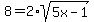8+=+2%2Asqrt%285x-1%29