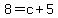 8+=+c%2B5